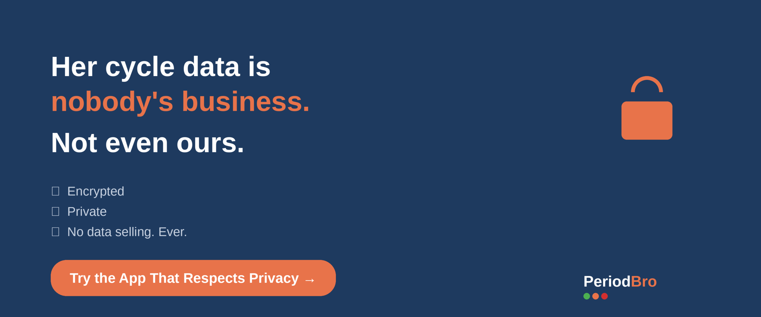 Her cycle data is hers. PeriodBro keeps it private and partner-first.